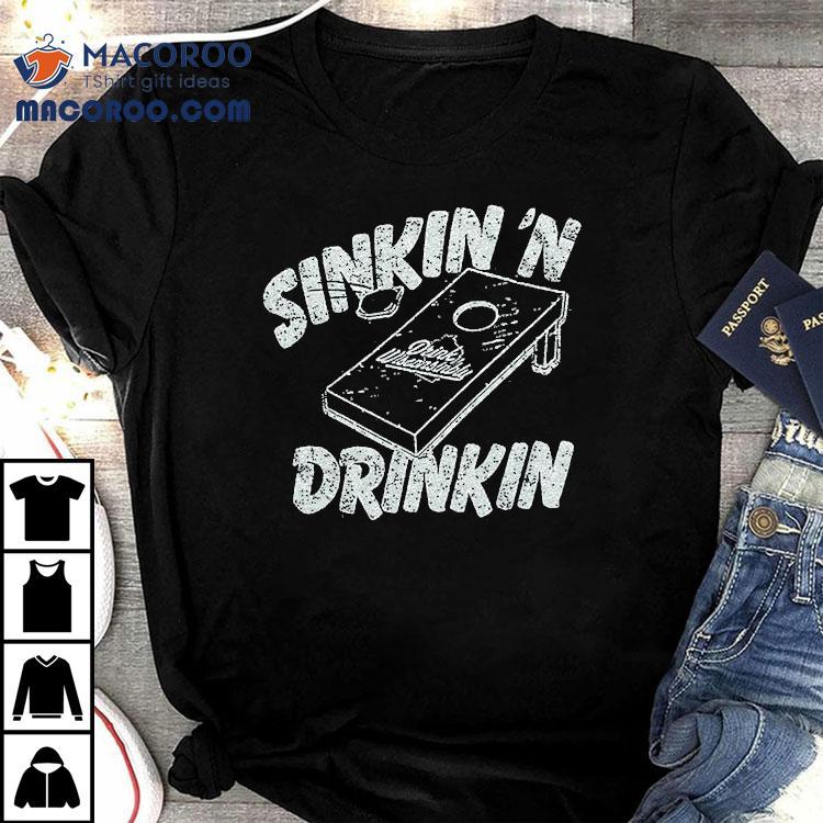 Drink Wisconsinbly Sinkin ‘n Drinkin Shirt Drink Wisconsinbly Sinkin ‘n Drinkin Shirt