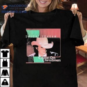 Dwight Yoakam Come On Christmas Album Shirt