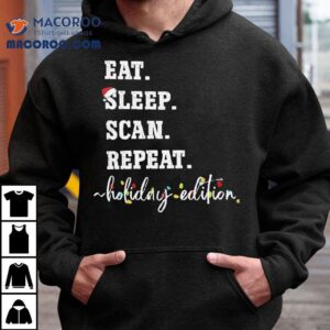 Eat Sleep Scan Repeat Holiday Edition Christmas Shirt