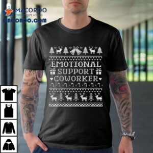 Emotional Support Coworker Ugly Christmas Shit Emotional Support Coworker Ugly Christmas Shit