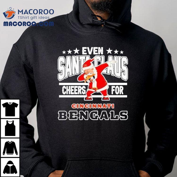 Even Santa Claus Cheers For Cincinnati Bengals Christmas Shirt Even Santa Claus Cheers For Cincinnati Bengals Christmas Shirt