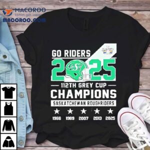 Go Riders Th Gray Cup Champions Saskatchewan Roughriders Tshirt