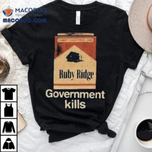 Government Kills Ruby Ridge Cigarettes Marlboro Tshirt