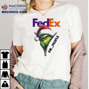 Grinch Fedex Ew People Christmas Shirt
