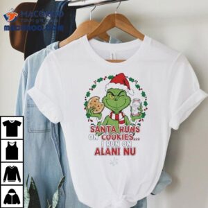 Grinch Santa Runs On Cookies I Run On Alani Nu Christmas Shirt
