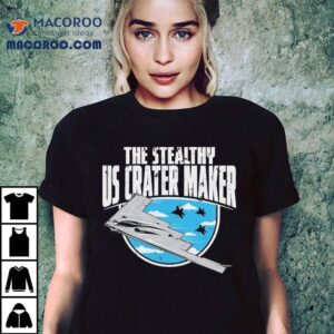 Habitual Linecrosser The Strealthy Us Crater Maker Tshirt