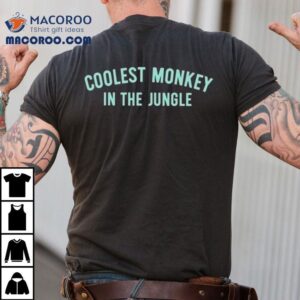 Hm Coolest Monkey In The Jungle Shirt