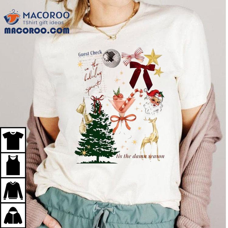 In The Holiday Spirit Tis The Damn Season Christmas Shirt In The Holiday Spirit Tis The Damn Season Christmas Shirt