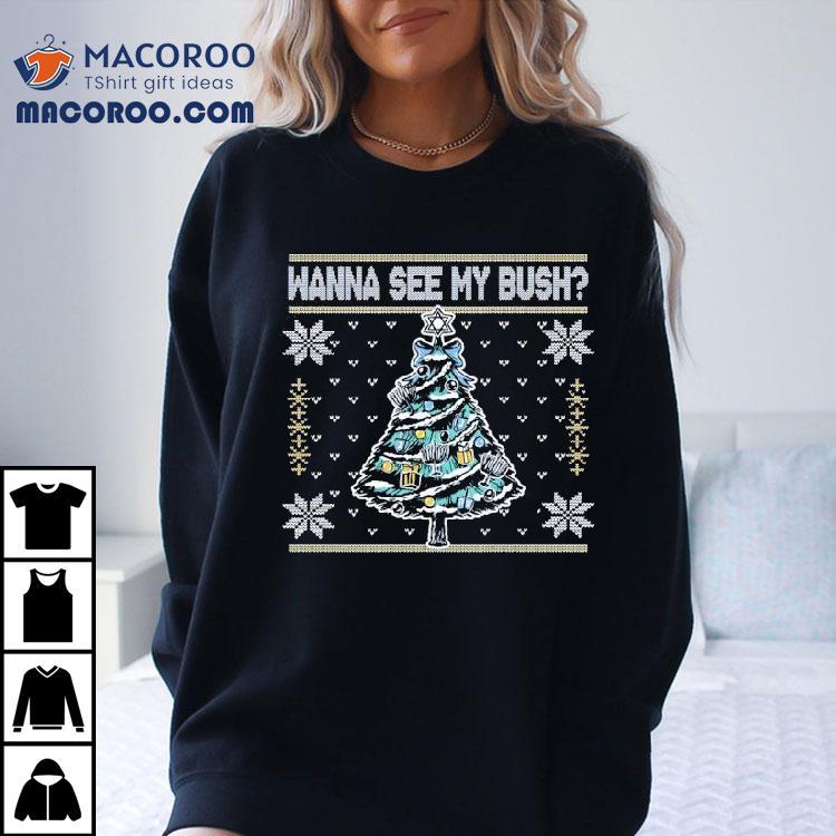 Israel Wanna See My Bush Christmas Tree Shirt Israel Wanna See My Bush Christmas Tree Shirt