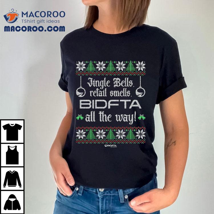 Jingle Bells Bidfta All The Way Holiday Ugly Christmas Shirt Jingle Bells Bidfta All The Way Holiday Ugly Christmas Shirt