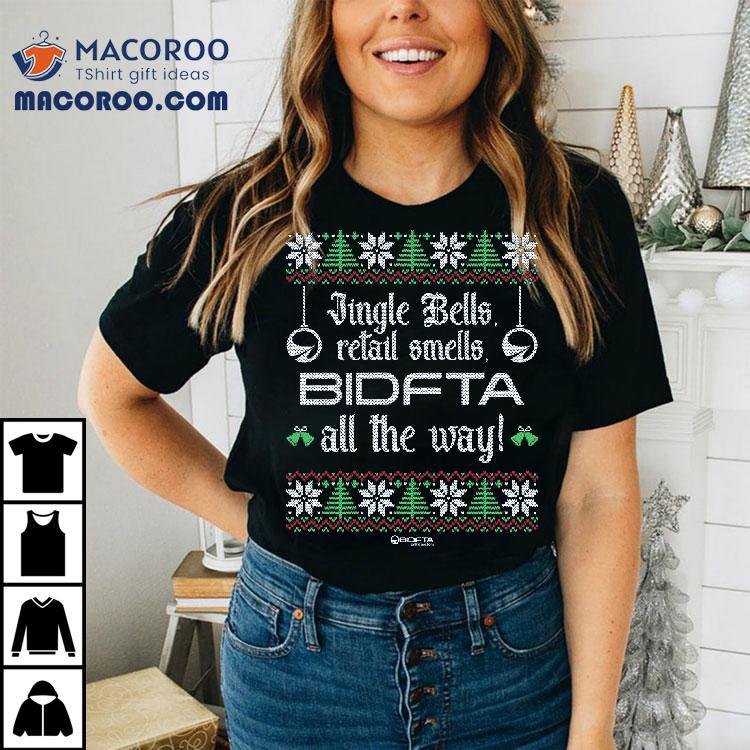 Jingle Bells Retail Smells BIDFTA All The Way Christmas T-shirt Jingle Bells Retail Smells BIDFTA All The Way Christmas T-shirt