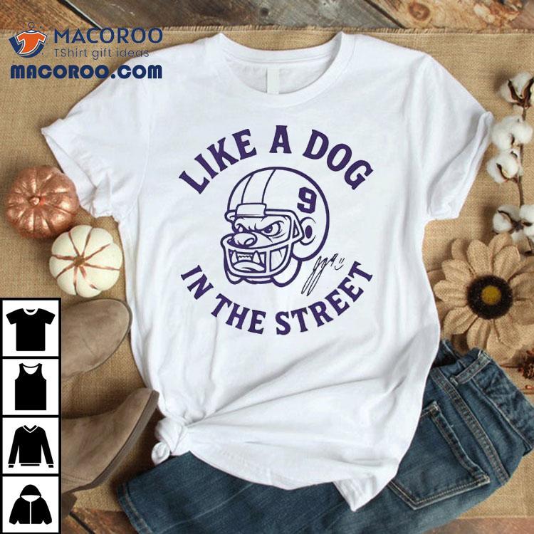 Jj Mccarthy Like A Dog In The Street Minnesota Vikings Shirt Jj Mccarthy Like A Dog In The Street Minnesota Vikings Shirt