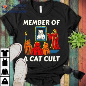 Member Of A Cat Cult T-shirt