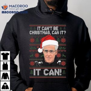 Mick Mccarthy It Can’t Be Christmas Can It It Can Shirt
