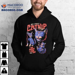 My First Catnip Trip The Nip Opened My Third Eye Tshirt