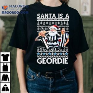 Newcastle Santa Is A Geordie Ugly Christmas Shirt Newcastle Santa Is A Geordie Ugly Christmas Shirt