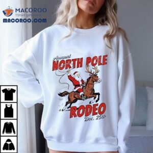 North Pole Rodeo Cowboy Santa Western Roping Christmas Shirt North Pole Rodeo Cowboy Santa Western Roping Christmas Shirt