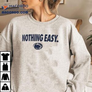 Penn State Nittany Lions Nothing Easy Tshirt