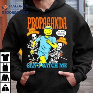Propaganda Anti Immigration Fear Rhetoric Boss Dog Can’t Catch Me Shirt
