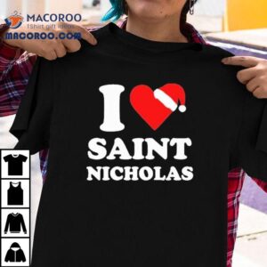 Santa Claus I Love Saint Nicholas Holiday Xmas Christmas Shirt