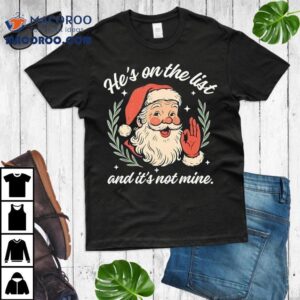Santa Ok Hand He’s On A List And Its Not Mine Christmas Shirt Santa Ok Hand He’s On A List And Its Not Mine Christmas Shirt