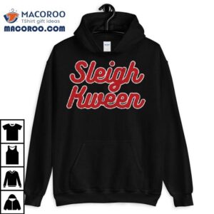 Sleigh Kween Christmas T-shirt