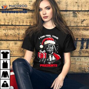 Star Wars Christmas Darth Vader Can Feel Your Presents Shirt