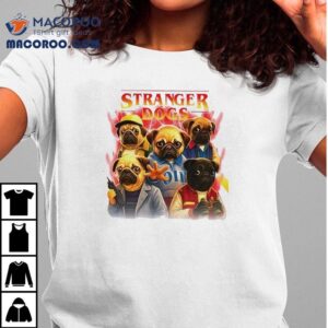Stranger Dog Style Stranger Things Shirt