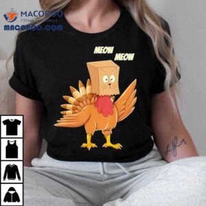 Thanksgiving Turkey Cat Meow Thanksgiving Shirt