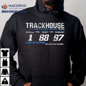 Trackhouse Racing Team Trackhouse Racing New Era Of Speed Our Story Is Only Beginning Tshirt