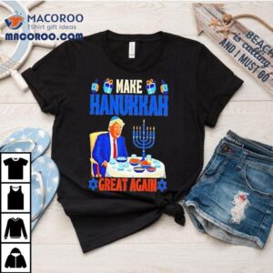 Trump Make Hanukkah Great Again David Star Israel Christmas Shirt