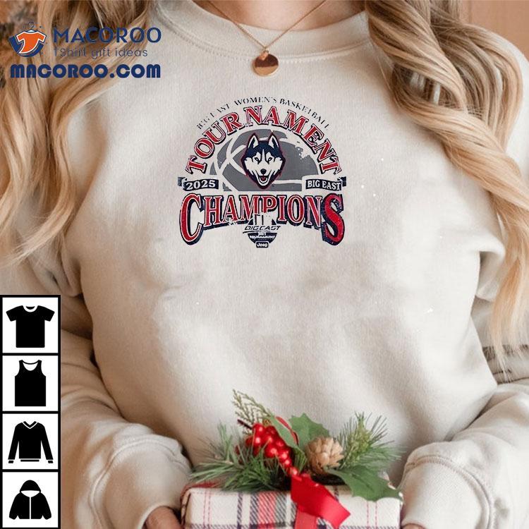 Uconn Huskies Big East Wbb Tournament Champions 2025 Shirt Uconn Huskies Big East Wbb Tournament Champions 2025 Shirt