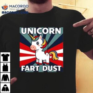 Unicorn Fart Dust Shirt