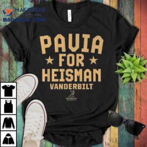 Vanderbilt Football Diego Pavia For Heisman 2025 Shirt