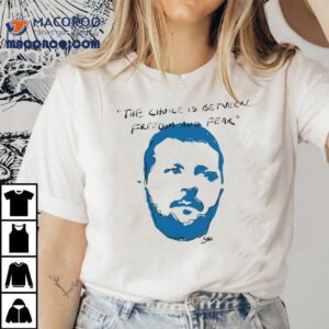 Volodymyr Zelensky The Choice Is Between Freedom And Fear Ukraine Face Shirt