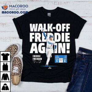 Walk Off Freddie The Sequel Freddie Freeman Los Angeles Shirt