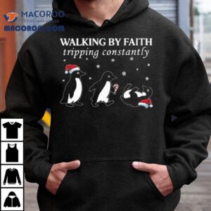 Walking By Faith Tripping Constantly Christmas Penguin Shirt