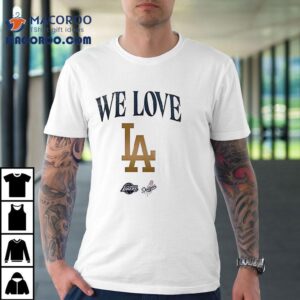 We Love Los Angeles Dodgers Celebrated The Champs Logo Shirt