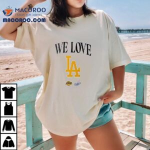 We Love Los Angeles Dodgers Logo Shirt