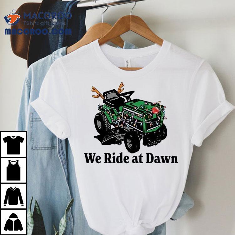 We Ride At Dawn Christmas Light Shirt We Ride At Dawn Christmas Light Shirt