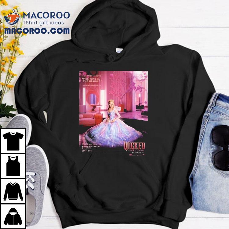 Wicked For Good Ariana Grande Song The Girl In The Bubble Shirt Wicked For Good Ariana Grande Song The Girl In The Bubble Shirt