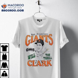 Will Clark San Francisco Giants Mlb Baseball Cartoon Will The Thrill Clark Shirt