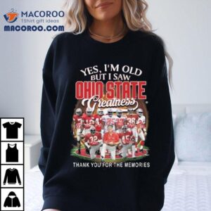 Yes I’m Old But I Saw Ohio State Buckeyes Greatness 2025 Signatures Thank You For The Memories Vintage Shirt
