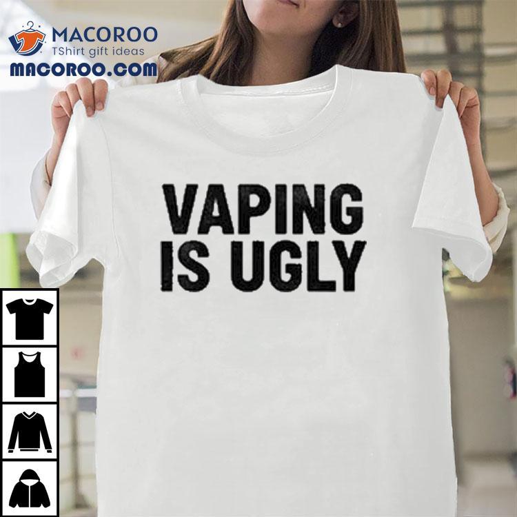  Yesjulz Vaping Is Ugly Tshirt