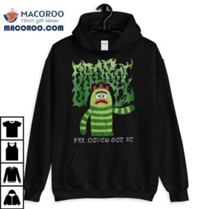 Yo Gabba Gabba Brobee I’ll Never Get It T-shirt