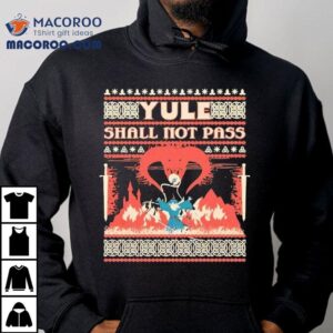 Yule Shall Not Pass Christmas Shirt