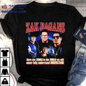 Zak Bagans There Are Things In This World We Will Never Fully Understand Understand Shirt