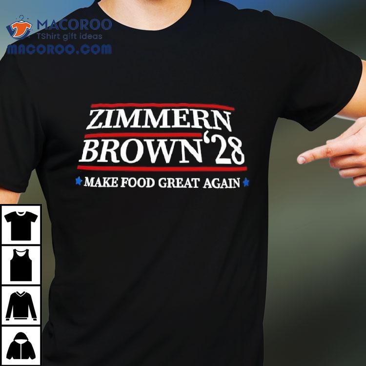Zimmern Brown 28 Make Food Great Again Shirt Zimmern Brown 28 Make Food Great Again Shirt
