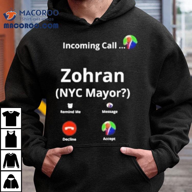 Zohran Mamdani For Nyc Mayor Funny Fake Call Screen Graphic Shirt Zohran Mamdani For Nyc Mayor Funny Fake Call Screen Graphic Shirt
