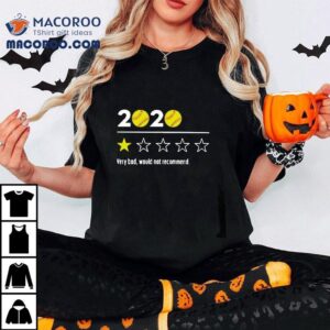 2020 Baseball Very Bad Would Not Recommend Shirt